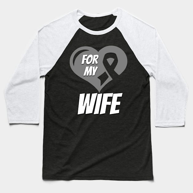 Brain Cancer Wife Baseball T-Shirt by mikevdv2001